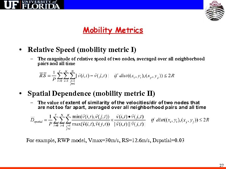 Mobility Metrics • Relative Speed (mobility metric I) – The magnitude of relative speed