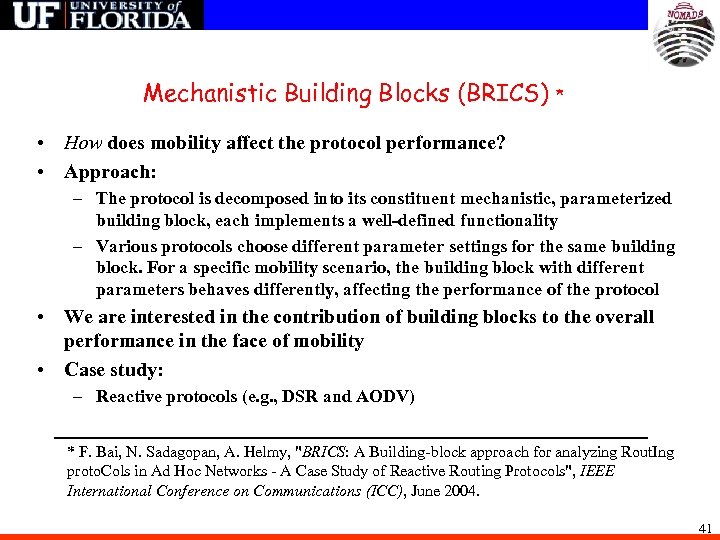 Mechanistic Building Blocks (BRICS) * • How does mobility affect the protocol performance? •