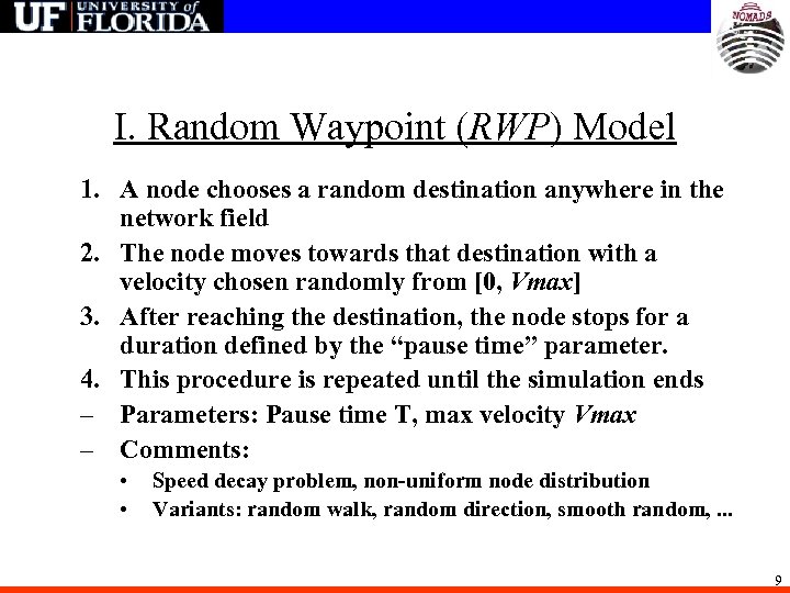I. Random Waypoint (RWP) Model 1. A node chooses a random destination anywhere in