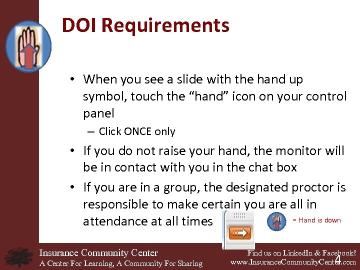 DOI Requirements • When you see a slide with the hand up symbol, touch