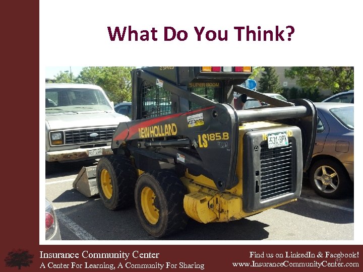 What Do You Think? Insurance Community Center A Center For Learning, A Community For