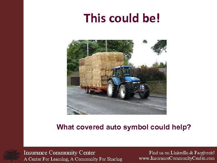 This could be! What covered auto symbol could help? Insurance Community Center A Center