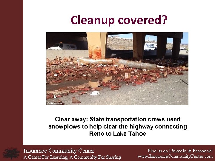 Cleanup covered? Clear away: State transportation crews used snowplows to help clear the highway