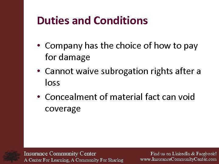 Duties and Conditions • Company has the choice of how to pay for damage