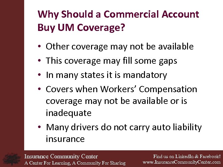Why Should a Commercial Account Buy UM Coverage? Other coverage may not be available