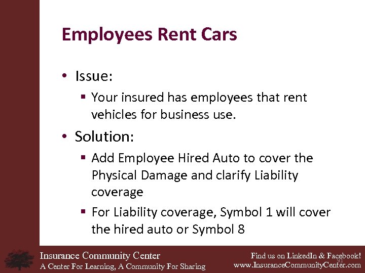 Employees Rent Cars • Issue: § Your insured has employees that rent vehicles for