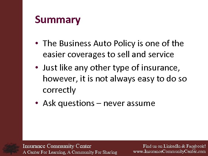 Summary • The Business Auto Policy is one of the easier coverages to sell