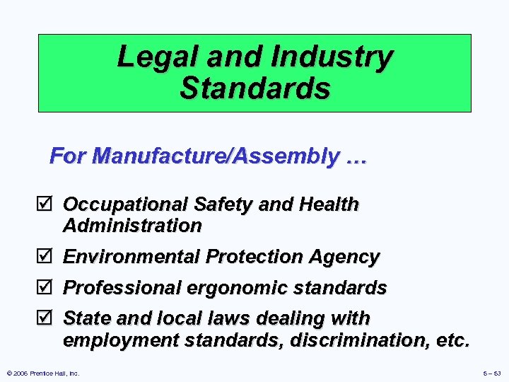 Legal and Industry Standards For Manufacture/Assembly … þ Occupational Safety and Health Administration þ