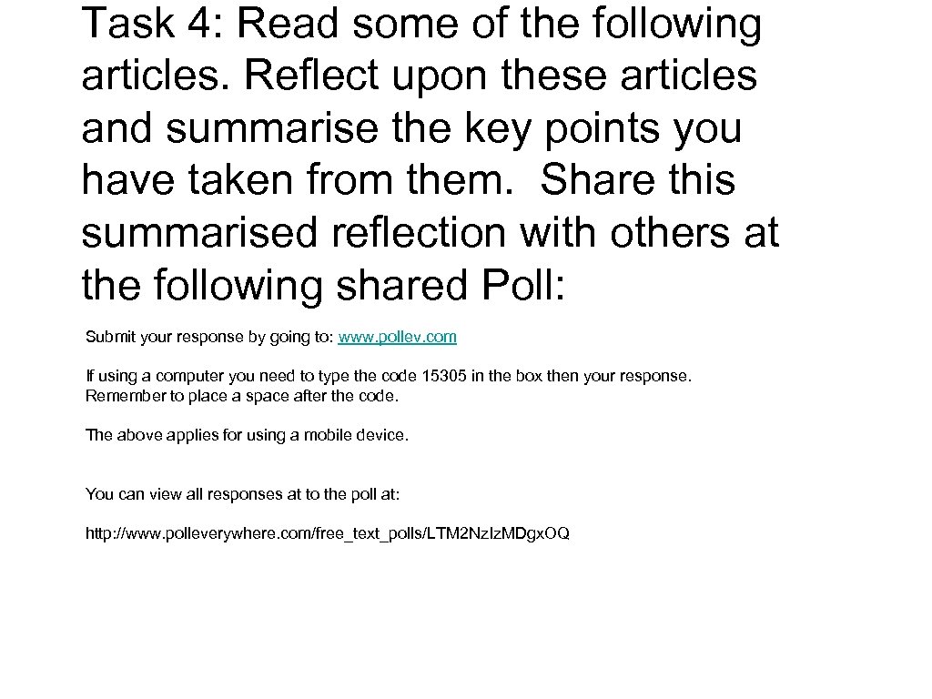 Task 4: Read some of the following articles. Reflect upon these articles and summarise