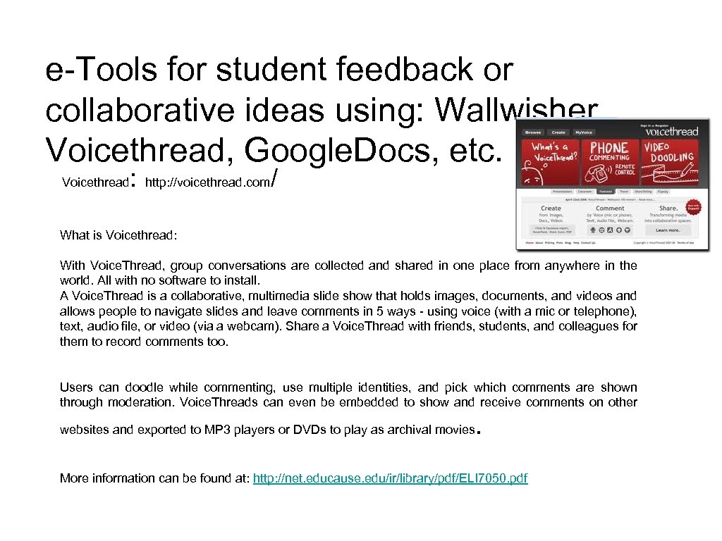 e-Tools for student feedback or collaborative ideas using: Wallwisher, Voicethread, Google. Docs, etc. Voicethread