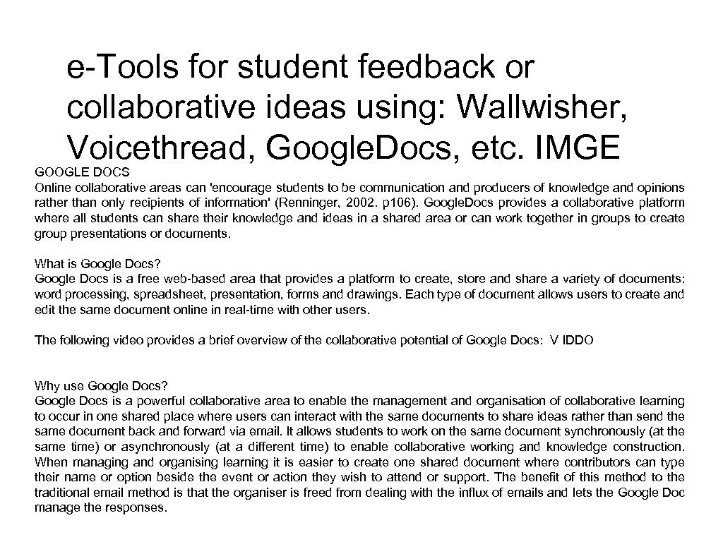 e-Tools for student feedback or collaborative ideas using: Wallwisher, Voicethread, Google. Docs, etc. IMGE