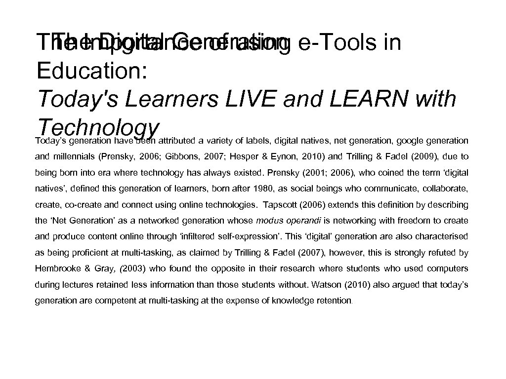 The Digital Generation The Importance of using e-Tools in Education: Today's Learners LIVE and