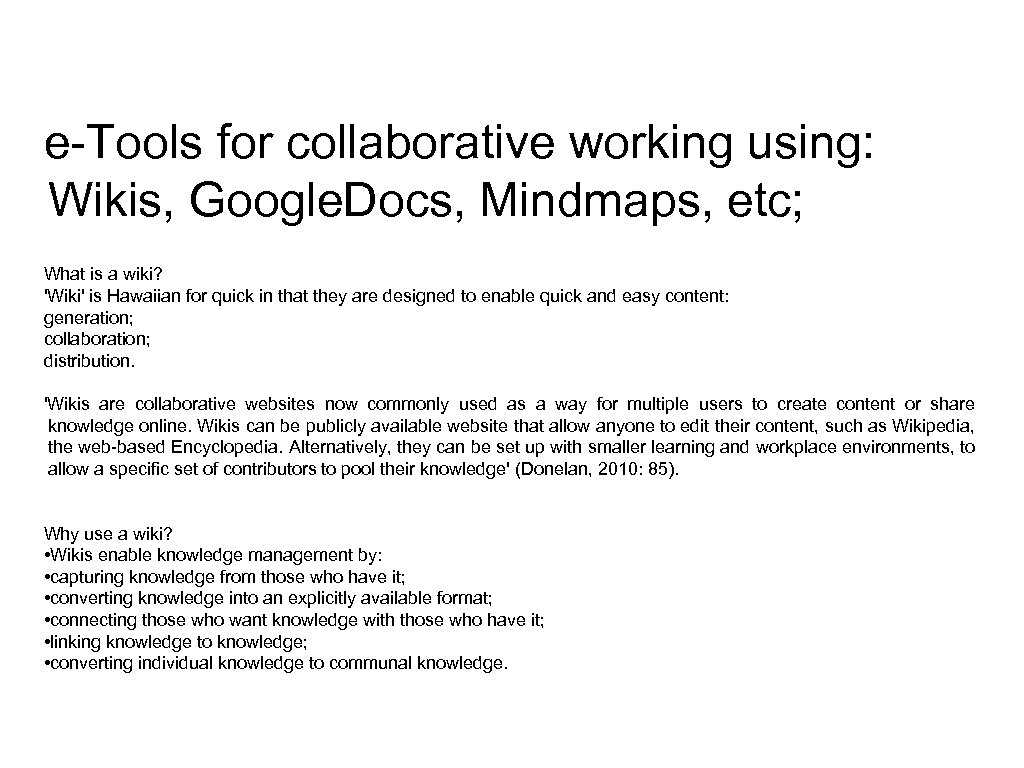 e-Tools for collaborative working using: Wikis, Google. Docs, Mindmaps, etc; What is a wiki?