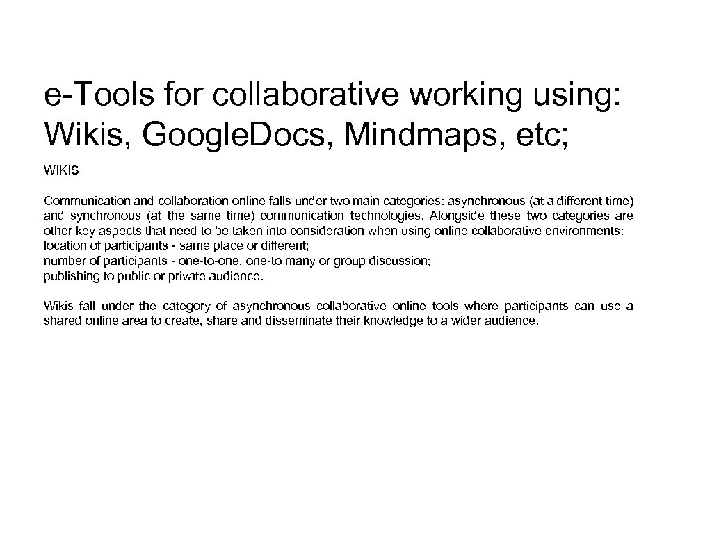 e-Tools for collaborative working using: Wikis, Google. Docs, Mindmaps, etc; WIKIS Communication and collaboration