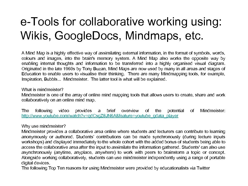 e-Tools for collaborative working using: Wikis, Google. Docs, Mindmaps, etc. A Mind Map is