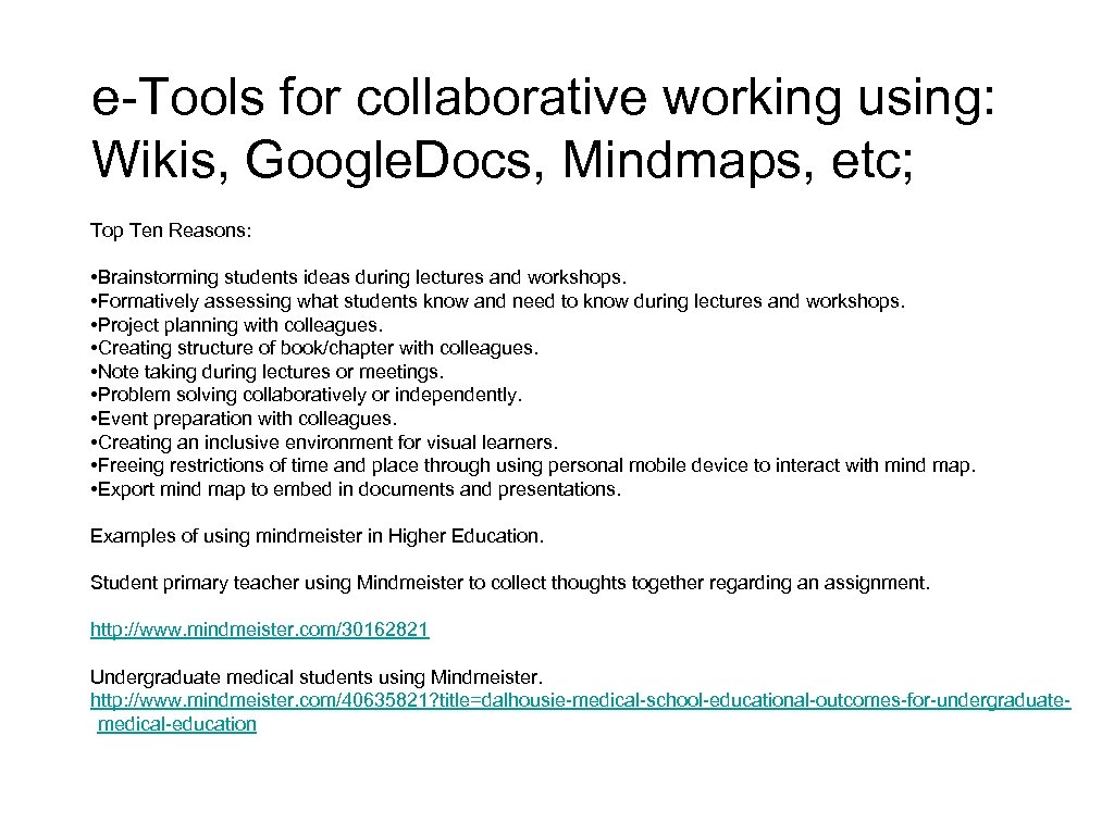 e-Tools for collaborative working using: Wikis, Google. Docs, Mindmaps, etc; Top Ten Reasons: •