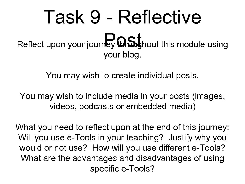 Task 9 - Reflective Post Reflect upon your journey throughout this module using your