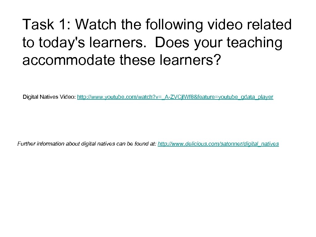 Task 1: Watch the following video related to today's learners. Does your teaching accommodate