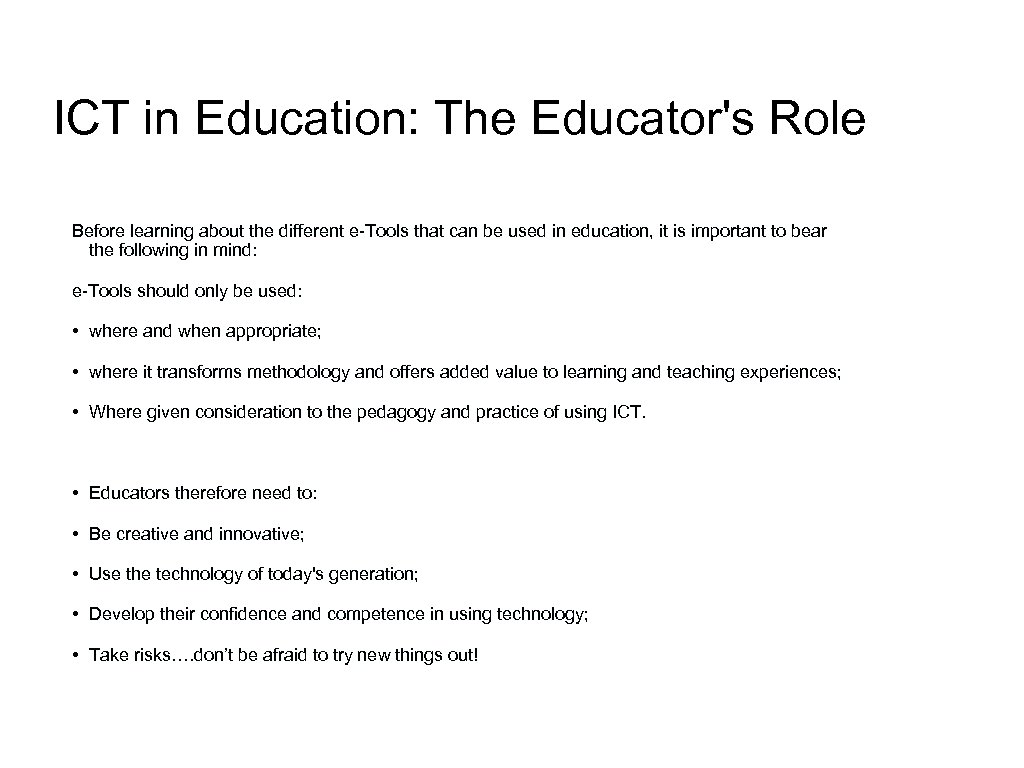 ICT in Education: The Educator's Role Before learning about the different e-Tools that can