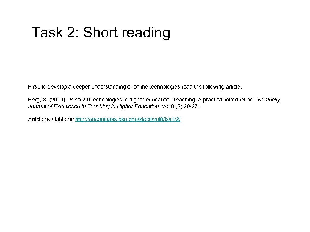 Task 2: Short reading First, to develop a deeper understanding of online technologies read