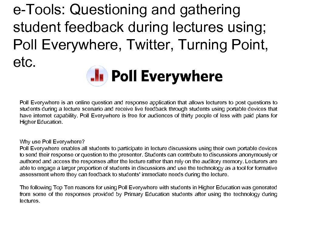 e-Tools: Questioning and gathering student feedback during lectures using; Poll Everywhere, Twitter, Turning Point,