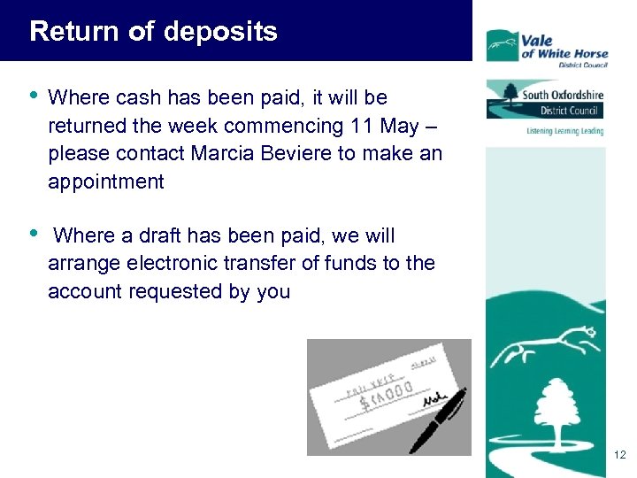 Return of deposits • Where cash has been paid, it will be returned the