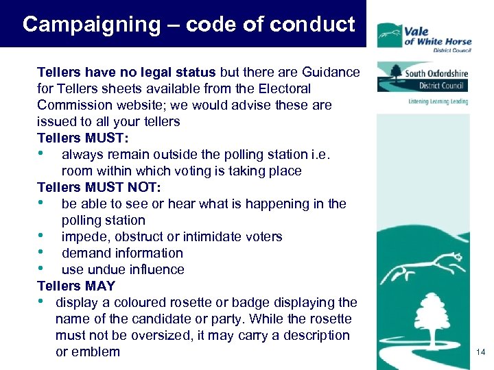 Campaigning – code of conduct Tellers have no legal status but there are Guidance