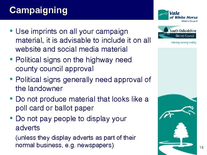 Campaigning • • • Use imprints on all your campaign material, it is advisable