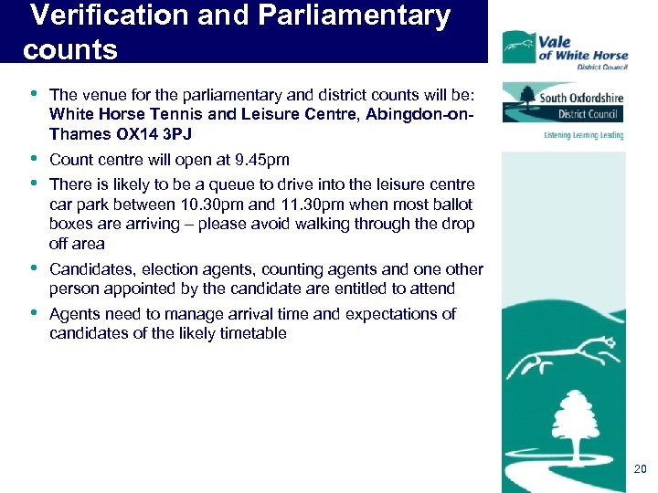 Verification and Parliamentary counts • The venue for the parliamentary and district counts will