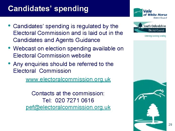 Candidates’ spending • • • Candidates’ spending is regulated by the Electoral Commission and