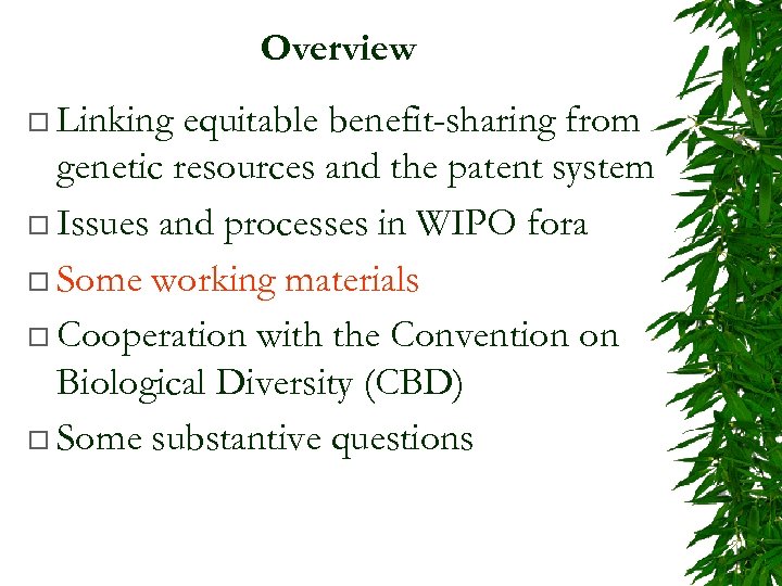 Overview ¨ Linking equitable benefit-sharing from genetic resources and the patent system ¨ Issues