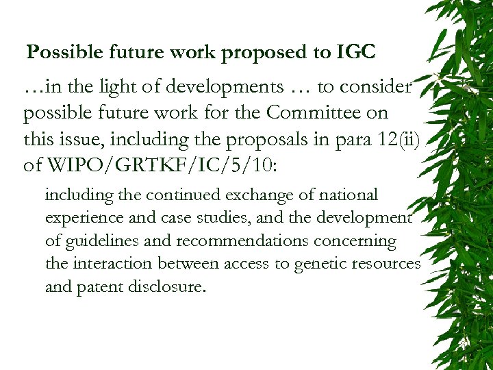 Possible future work proposed to IGC …in the light of developments … to consider