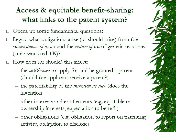 Access & equitable benefit-sharing: what links to the patent system? ¨ ¨ ¨ Opens