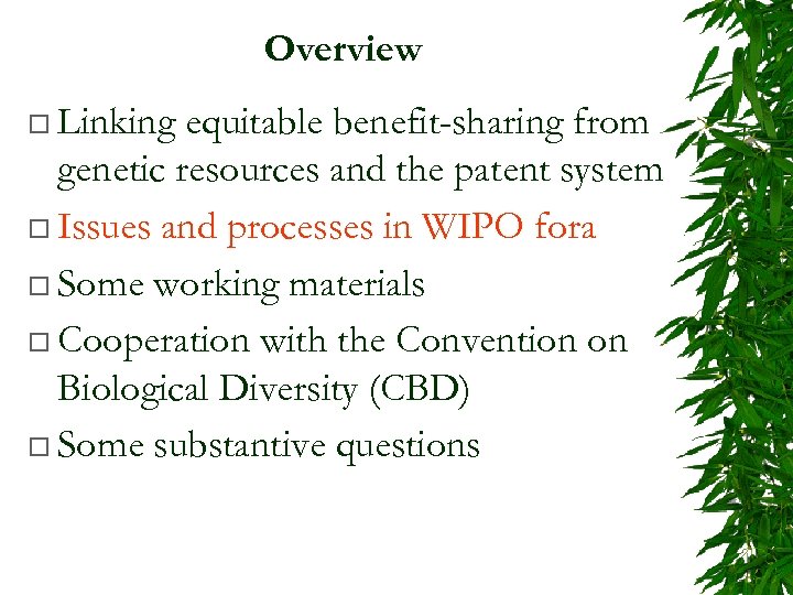 Overview ¨ Linking equitable benefit-sharing from genetic resources and the patent system ¨ Issues