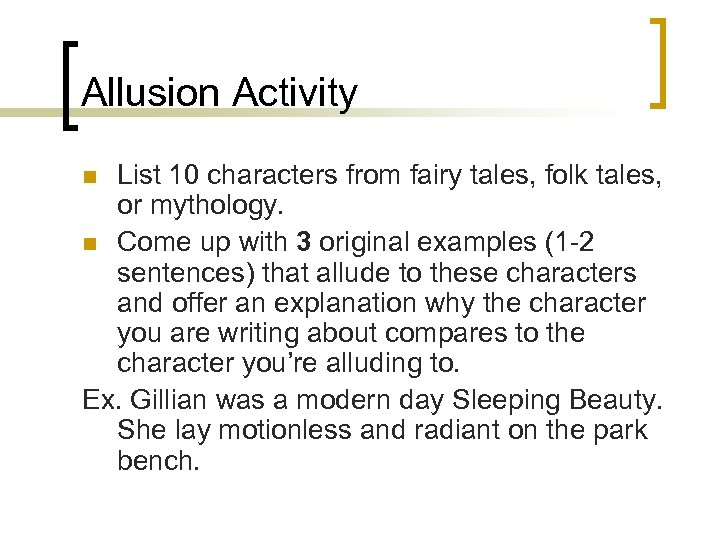 Allusion Activity List 10 characters from fairy tales, folk tales, or mythology. n Come