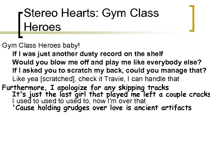 Stereo Hearts: Gym Class Heroes baby! If I was just another dusty record on