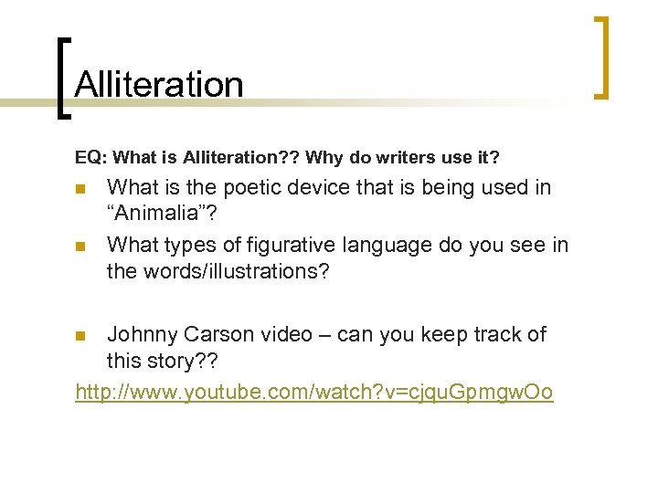 Alliteration EQ: What is Alliteration? ? Why do writers use it? n n What