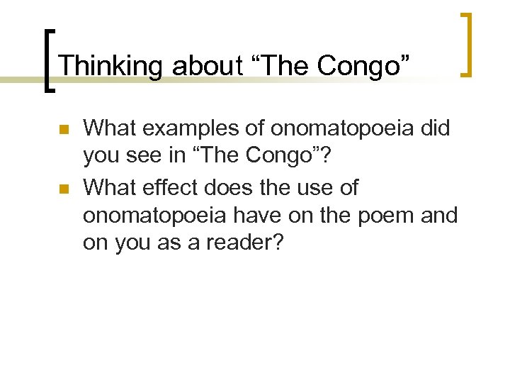 Thinking about “The Congo” n n What examples of onomatopoeia did you see in