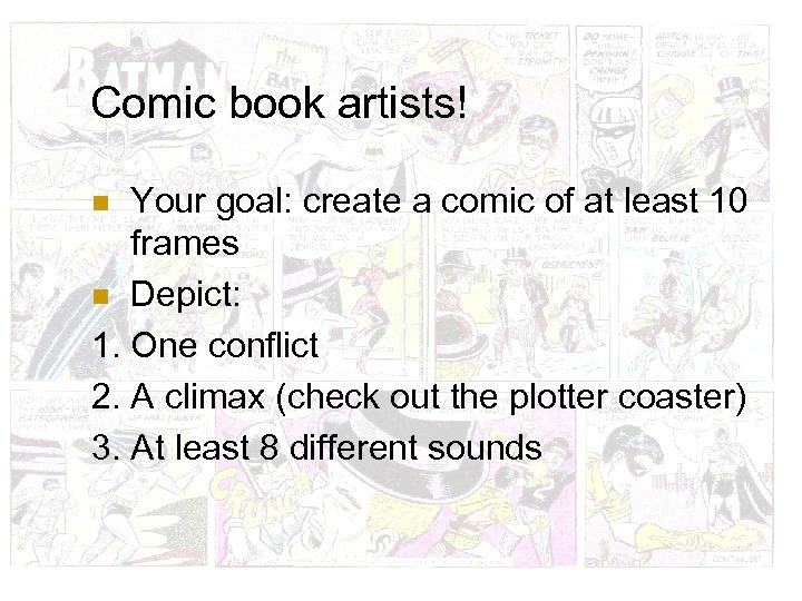 Comic book artists! Your goal: create a comic of at least 10 frames n