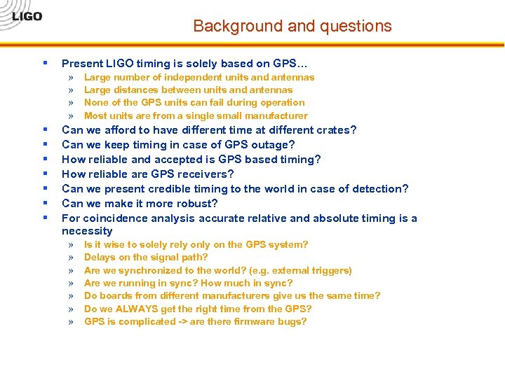 Background and questions § Present LIGO timing is solely based on GPS… » »
