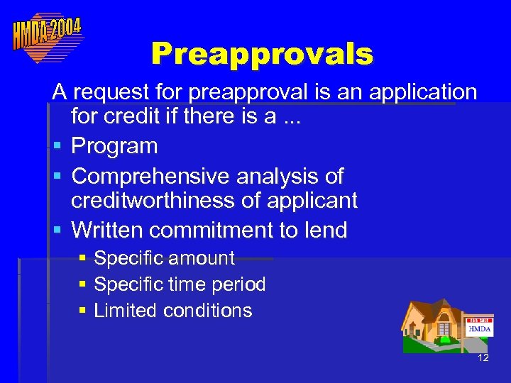 Preapprovals A request for preapproval is an application for credit if there is a.