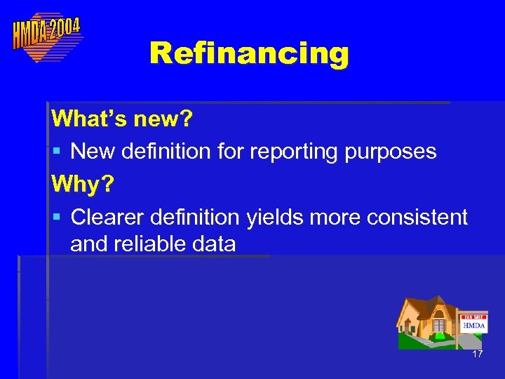 Refinancing What’s new? § New definition for reporting purposes Why? § Clearer definition yields