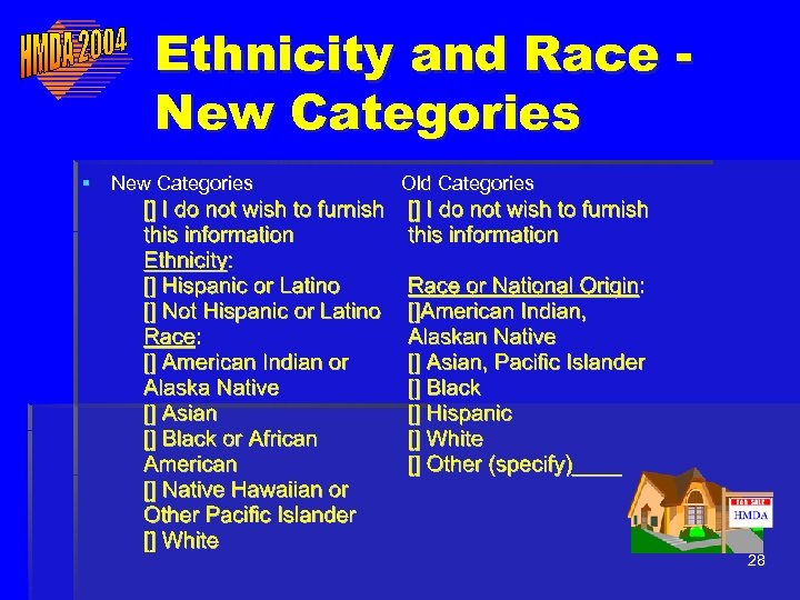 Ethnicity and Race New Categories § New Categories Old Categories 28 