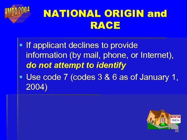 NATIONAL ORIGIN and RACE § If applicant declines to provide information (by mail, phone,