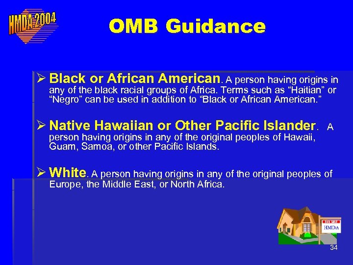 OMB Guidance Ø Black or African American. A person having origins in any of