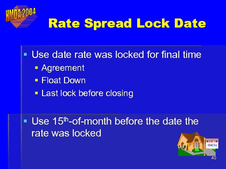 Rate Spread Lock Date § Use date rate was locked for final time §