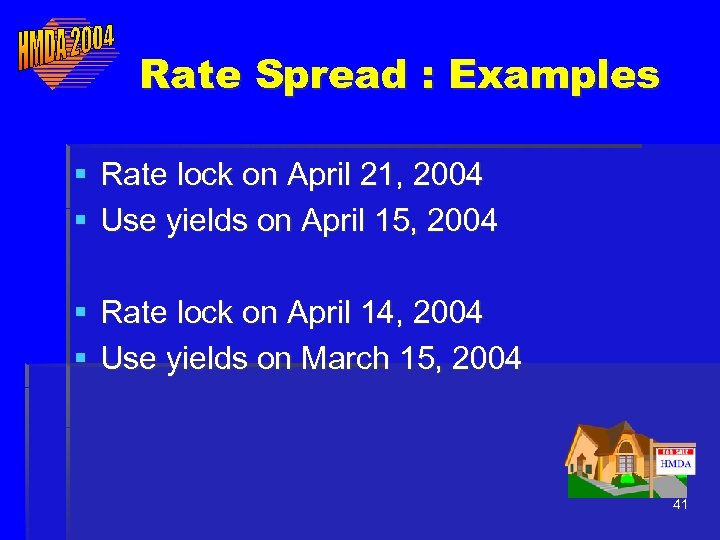 Rate Spread : Examples § Rate lock on April 21, 2004 § Use yields