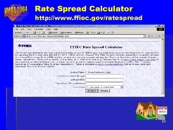 Rate Spread Calculator http: //www. ffiec. gov/ratespread 43 