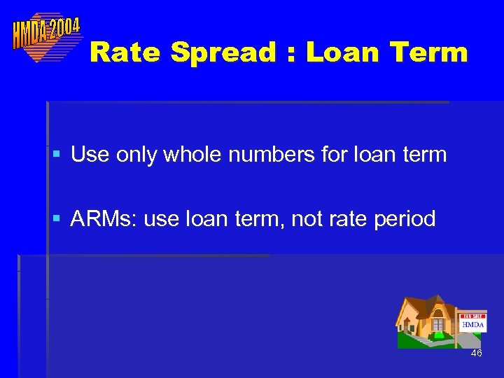 Rate Spread : Loan Term § Use only whole numbers for loan term §