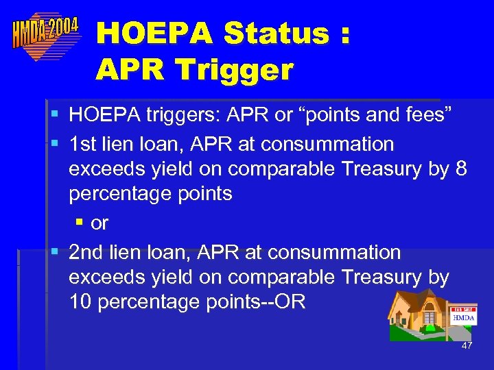 HOEPA Status : APR Trigger § HOEPA triggers: APR or “points and fees” §